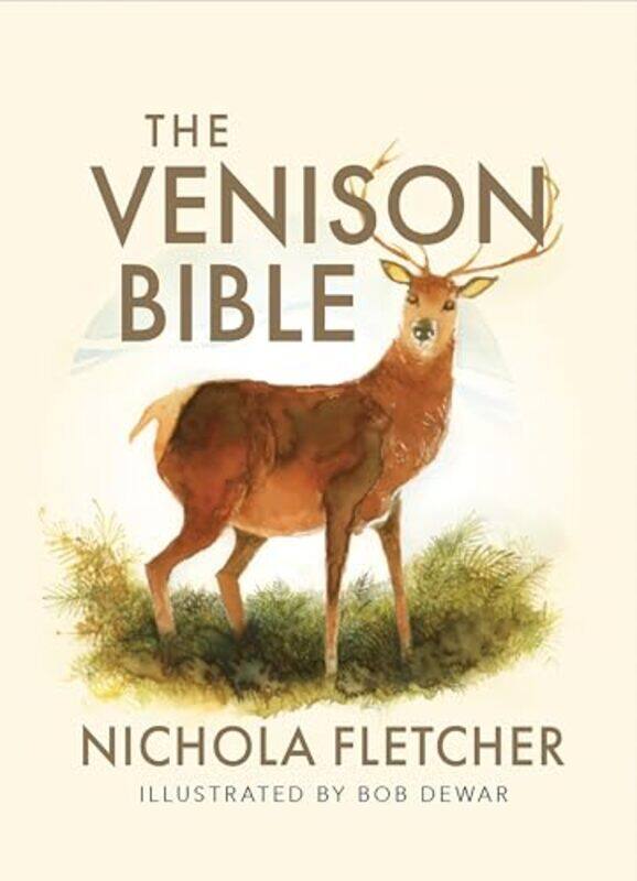 

The Venison Bible by Nichola FletcherBob Dewar-Paperback