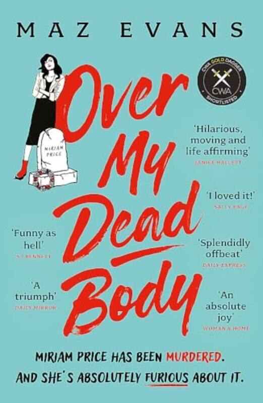 

Over My Dead Body Dr Miriam Price Has Been Murdered And Shes Absolutely Furious About It by Evans, Maz - Paperback