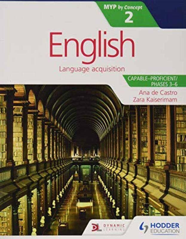 

English for the IB MYP 2 (Capable-Proficient/Phases 3-4; 5-6): by Concept , Paperback by Zara Kaiserimam