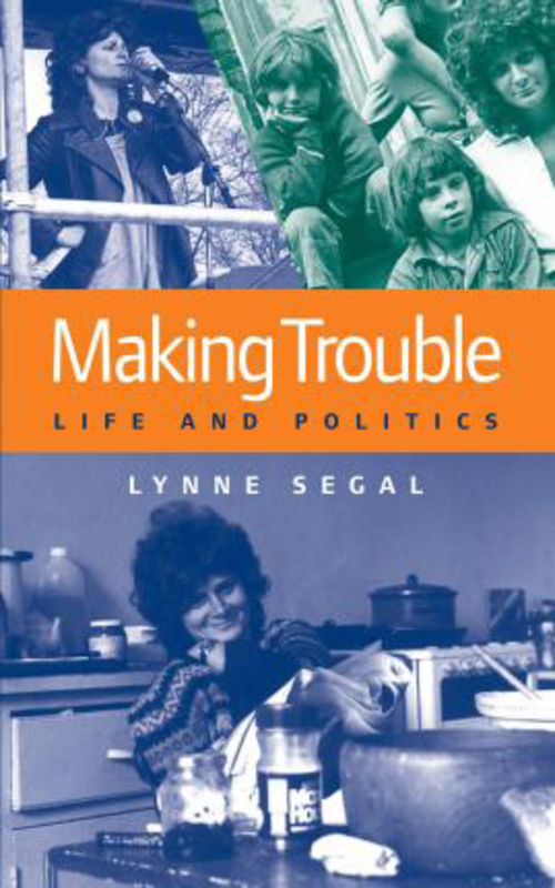 Making Trouble, Paperback Book, By: Lynne Segal