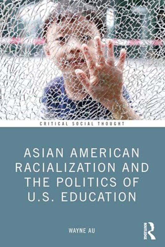 

Asian American Racialization and the Politics of US Education by Andrew teaches secondary education in New South Wales and South Australia Spencer-Pap