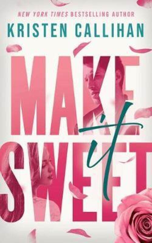 

Make It Sweet.paperback,By :Kristen Callihan