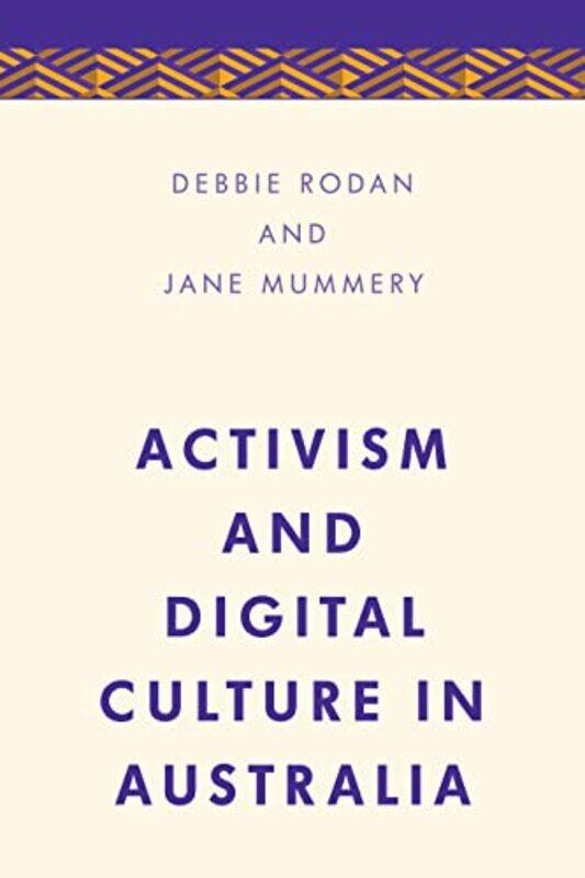 

Activism and Digital Culture in Australia by Arun RCP Universe Group of Institutions India KumarJay Shankar Dept of Environ Microbiology Babasaheb Bhi