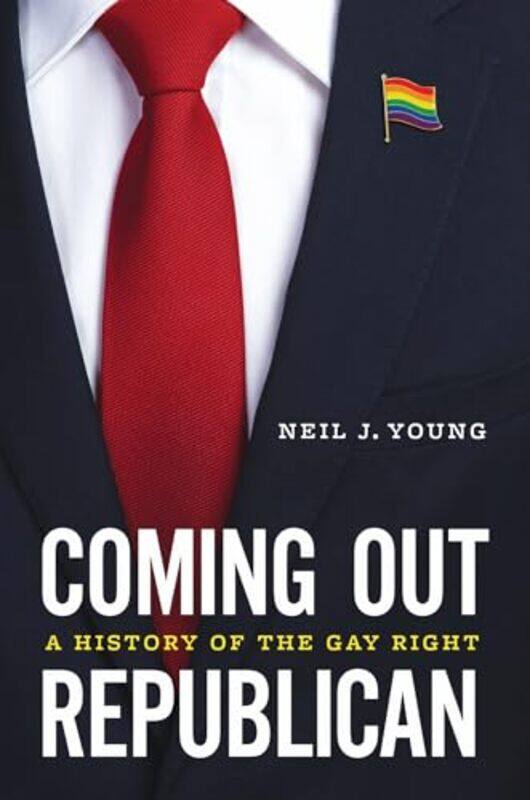 

Coming Out Republican by Neil J Young-Hardcover