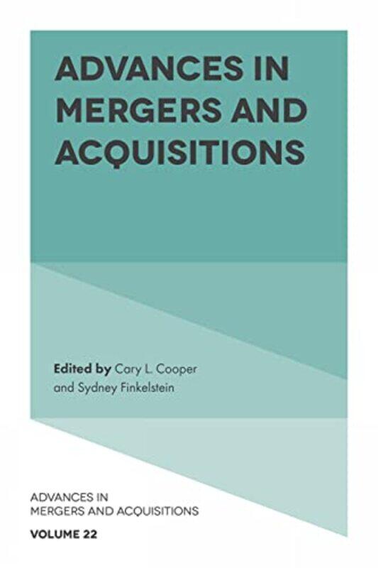 

Advances in Mergers and Acquisitions by Marybeth Rutgers University GasmanLevon T Dean of the Graduate School and Vice Provost Pennsylvania State Univ