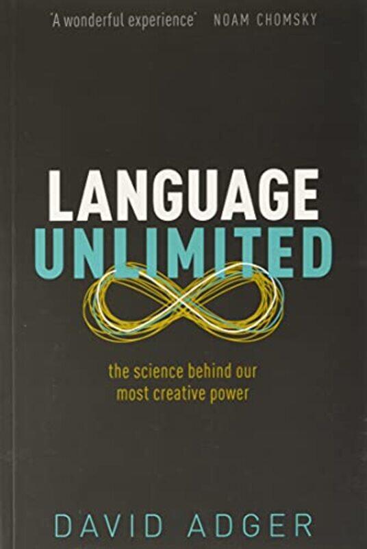 

Language Unlimited by David (Professor of Linguistics, Professor of Linguistics, Queen Mary University of London) Adger-Paperback