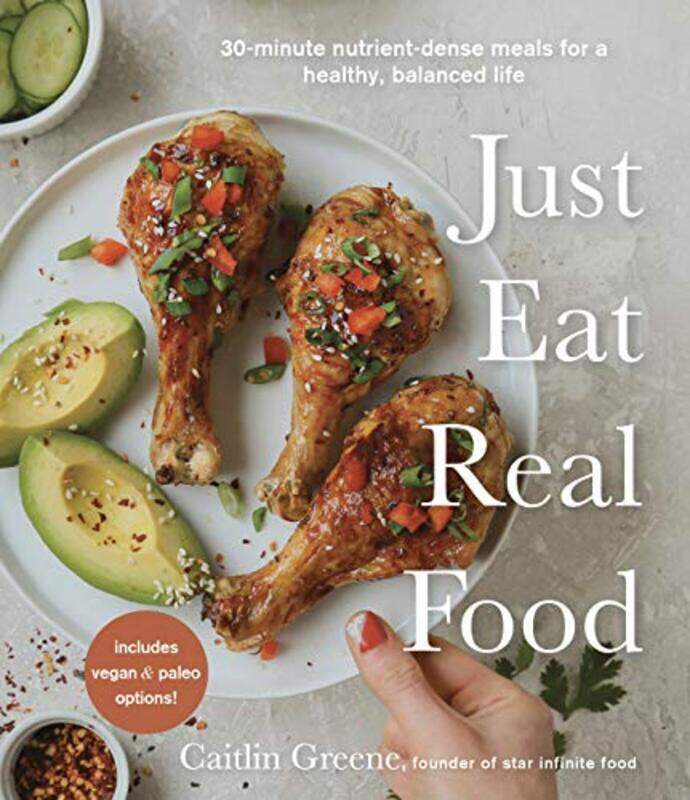 

Just Eat Real Food by Caitlin - Paperback