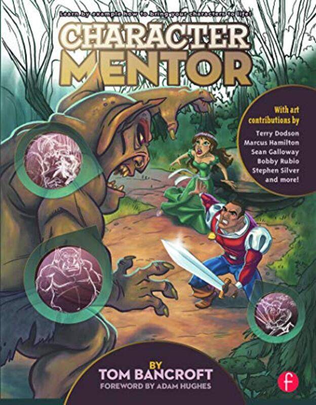 

Character Mentor Learn By Example To Use Expressions Poses And Staging To Bring Your Characters T By Bancroft, Tom Paperback