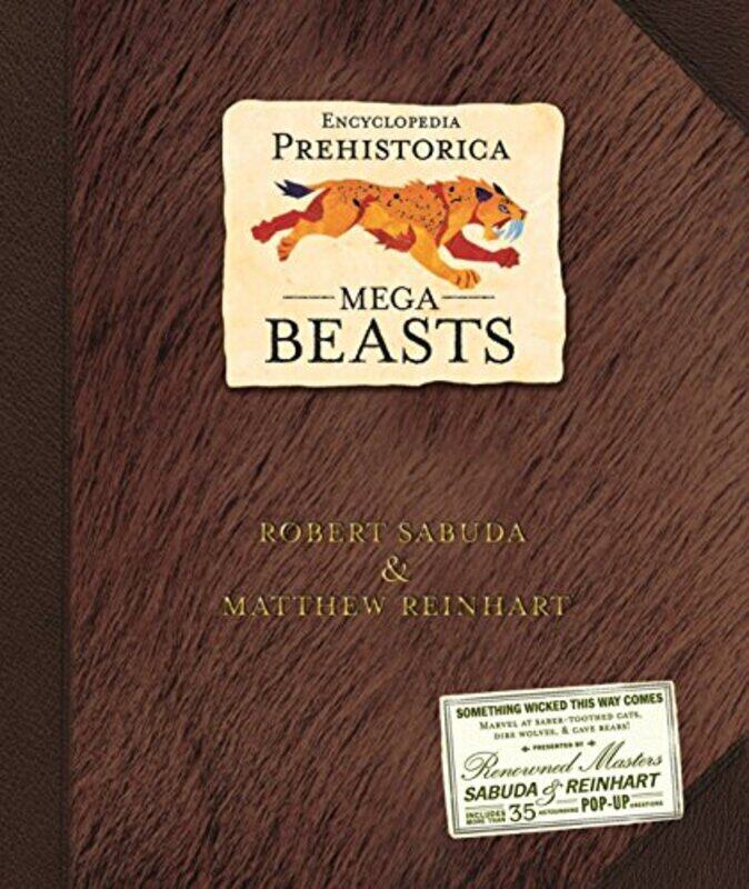 

Encyclopedia Prehistorica: Mega-beasts, Unspecified, By: Robert Sabuda
