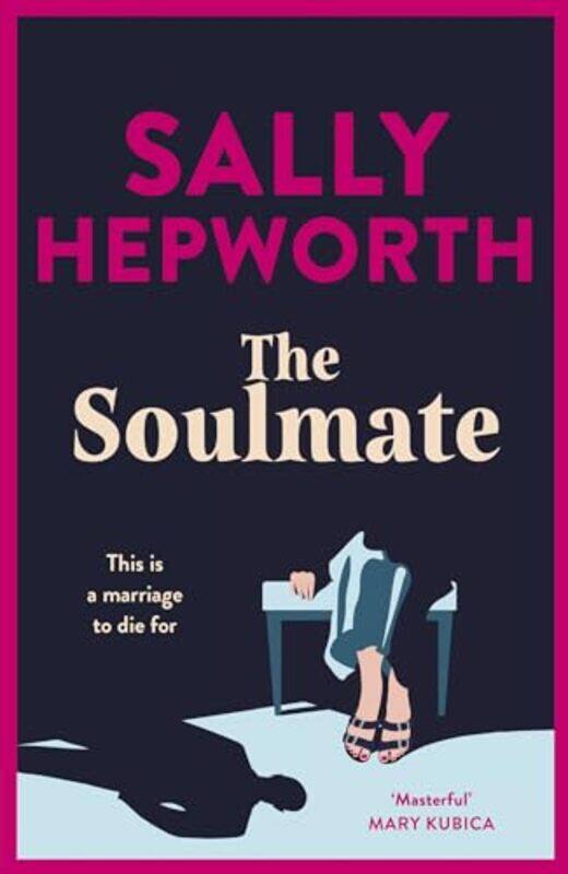 

The Soulmate The Brand New Addictive Psychological Suspense Thriller From The International Bestsel By Hepworth, Sally -Paperback