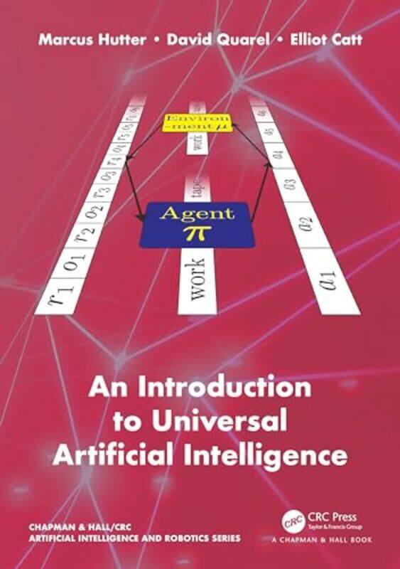 

An Introduction to Universal Artificial Intelligence by Marcus HutterDavid QuarelElliot Catt-Paperback