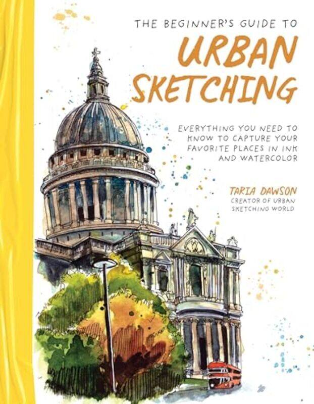 

Beginner'S Guide To Urban Sketching By Taria Dawson Paperback