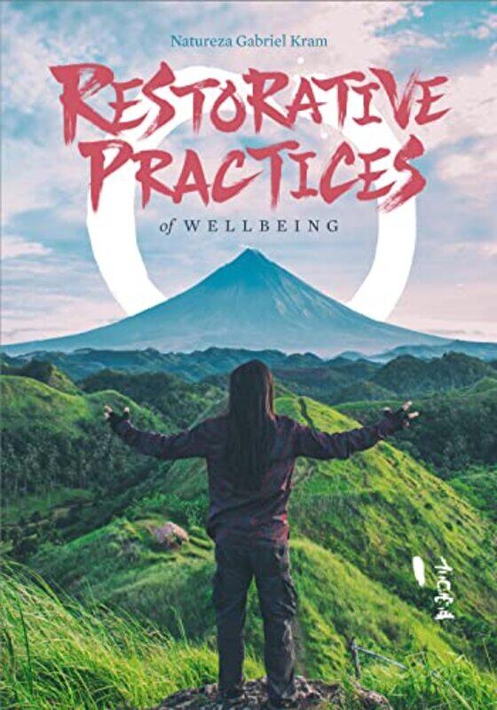 

Restorative Practices of Wellbeing by Natureza Gabriel Kram-Hardcover