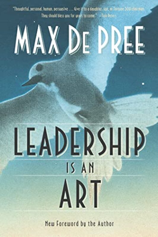 

Leadership Is An Art By Max Depree Paperback