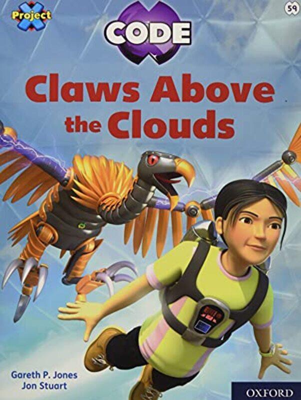 

Project X CODE White Book Band Oxford Level 10 Sky Bubble Claws Above the Clouds by Gareth P JonesJon Stuart-Paperback