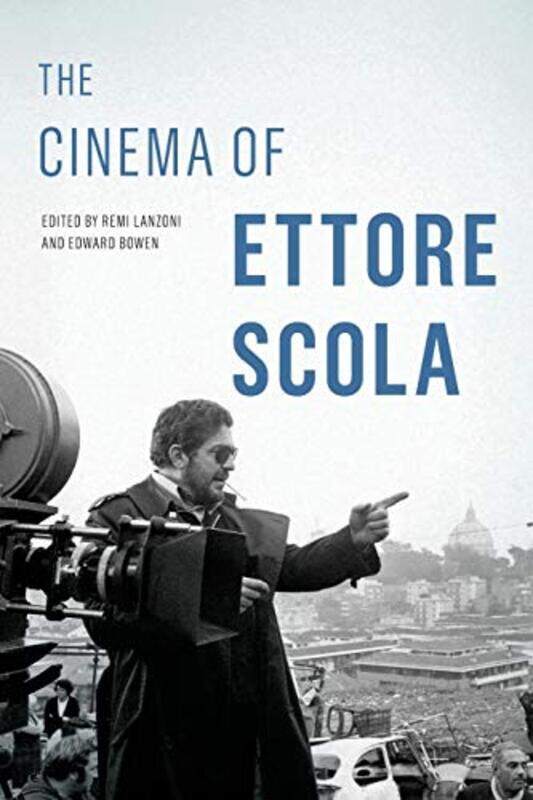 

The Cinema of Ettore Scola by Remi LanzoniEdward Bowen-Paperback