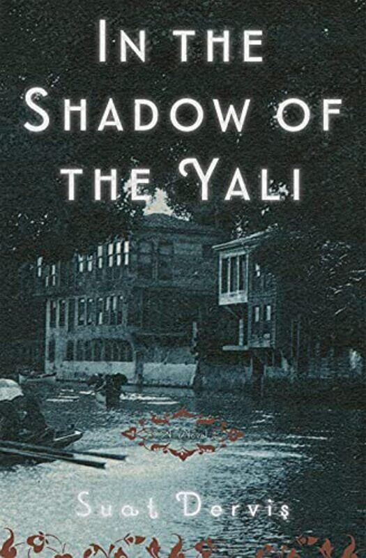 

In the Shadow of the Yali by Suat DervisMaureen Freely-Paperback