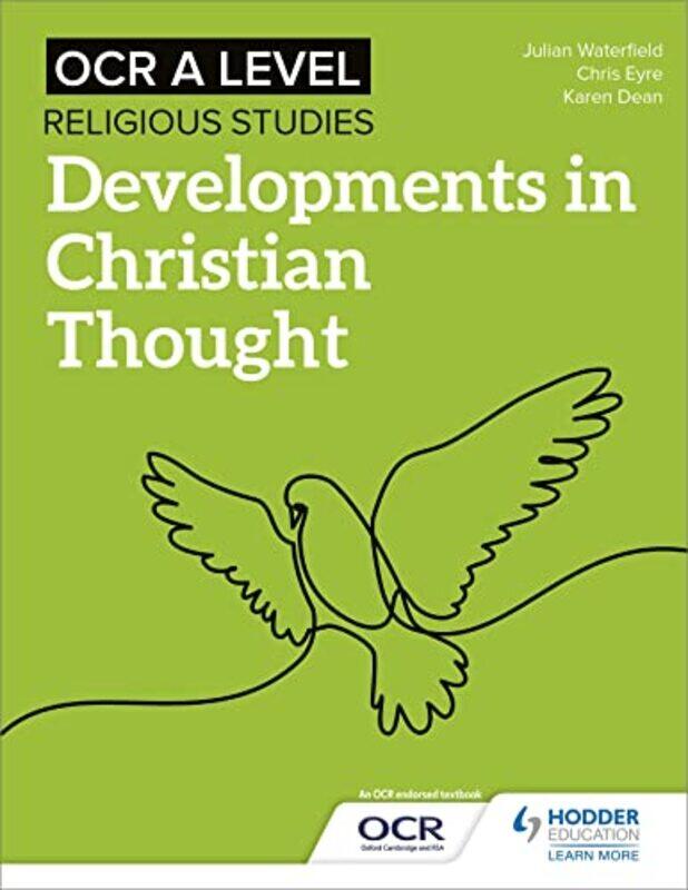 

OCR A Level Religious Studies Developments in Christian Thought by Julian WaterfieldChris EyreKaren Dean-Paperback