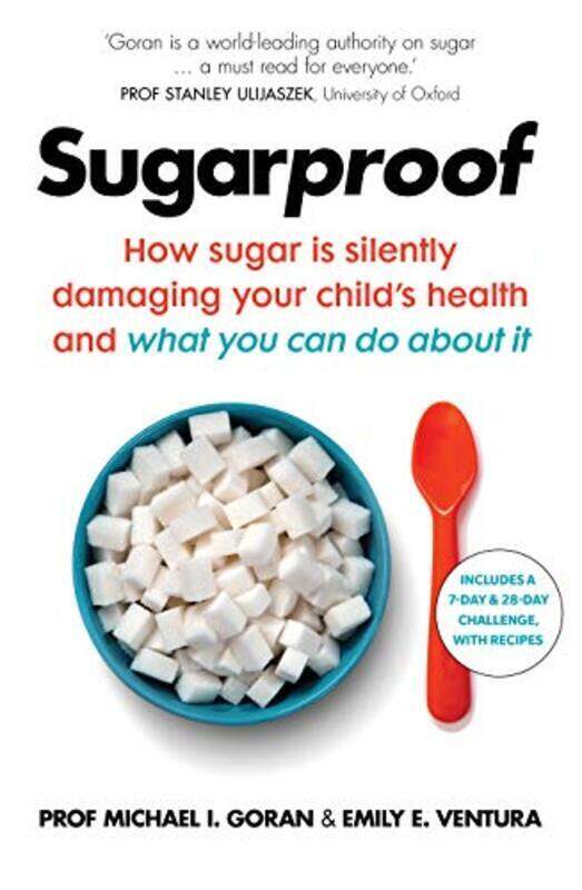 

Sugarproof How sugar is silently damaging your childs health and what you can do about it by Goran, Prof. Michael I. - Ventura, Emily E. - Paperback