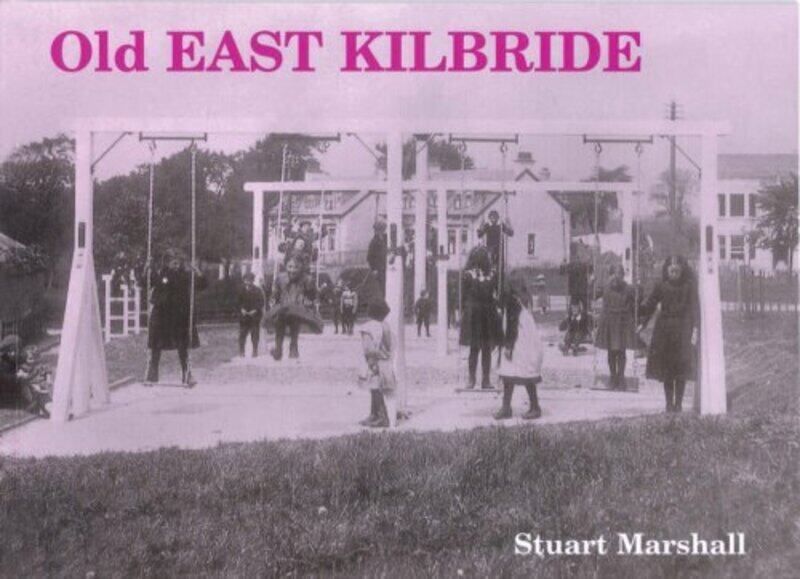 

Old East Kilbride by Stuart Marshall-Paperback