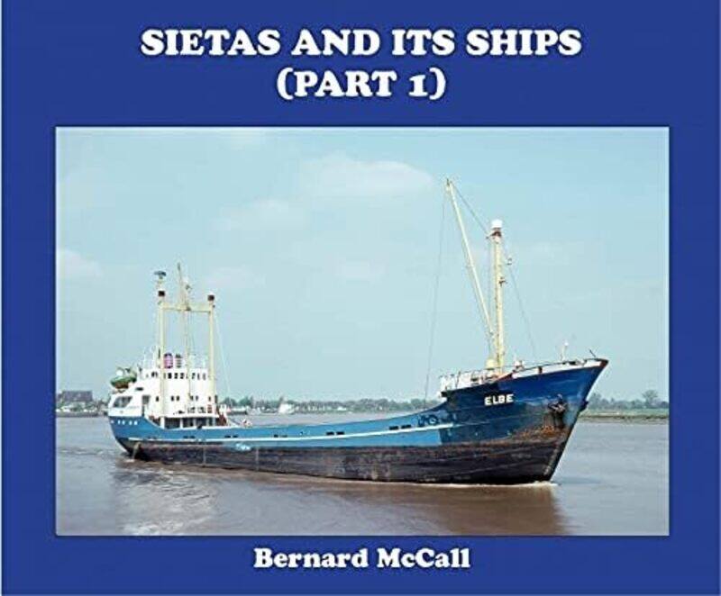 

SIETAS AND ITS SHIPS part 1 by Eric Saunders-Hardcover