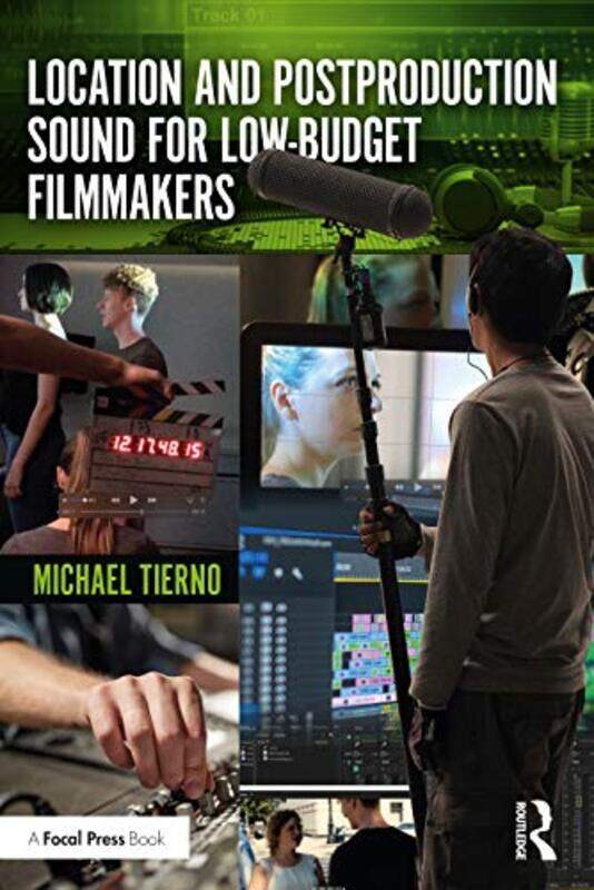 

Location and Postproduction Sound for LowBudget Filmmakers by Michael Tierno-Paperback