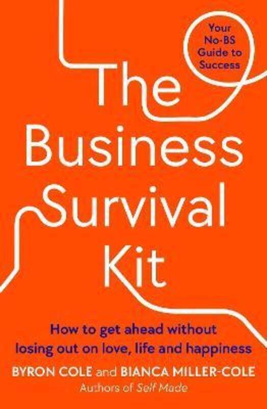 

The Business Survival Kit: Your No-BS Guide to Success.paperback,By :Miller-Cole, Bianca - Cole, Byron