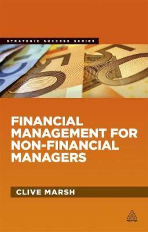 

Financial Management for Non-Financial Managers (Strategic Success).paperback,By :Clive Marsh
