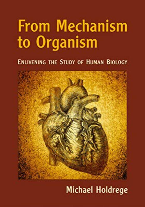 

From Mechanism to Organism by Emma Munro SmithSteph Hinton-Paperback