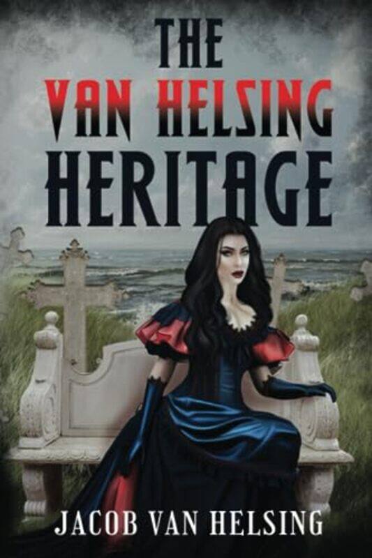 

The Van Helsing Heritage by Jacob Van Helsing-Paperback