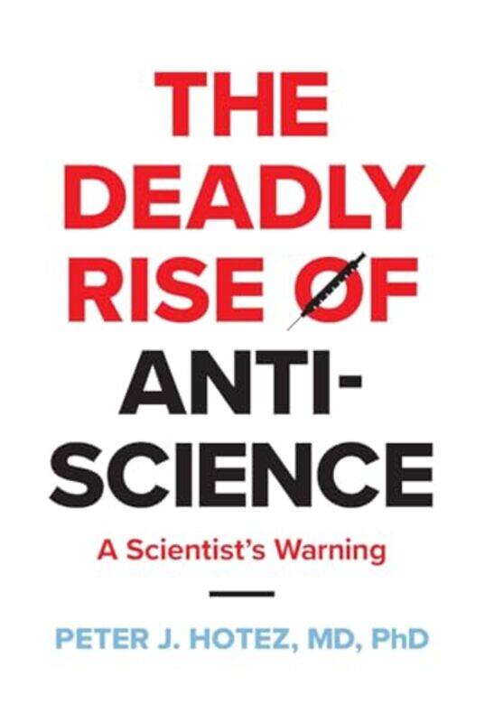 

Deadly Rise Of Anti Science By Hotez Peter J - Hardcover