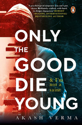 Only the Good Die Young: And I'm Not a Saint, Paperback Book, By: Akash Verma