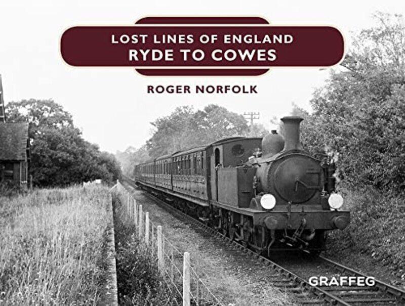 

Lost Lines of England Ryde to Cowes by Roger Norfolk-Hardcover