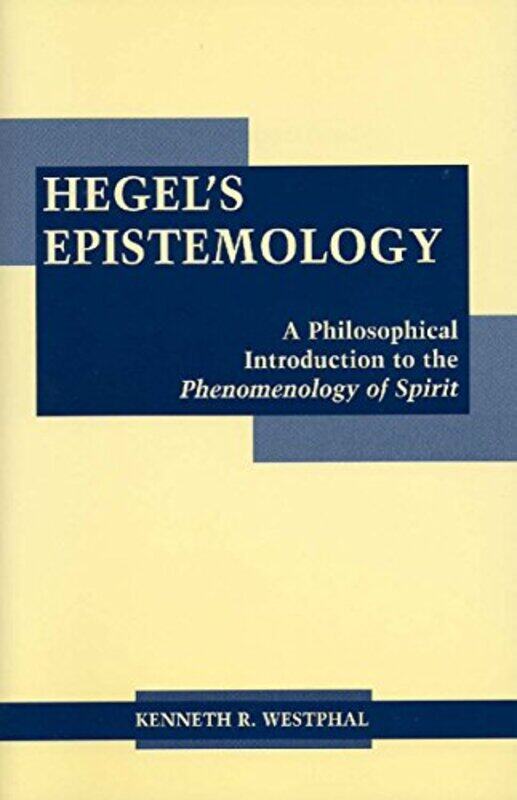 

Hegels Epistemology by Kenneth R Westphal-Paperback