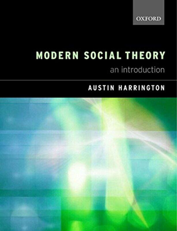 

Modern Social Theory by Austin , Lecturer in Sociology, University of Leeds Harrington-Paperback