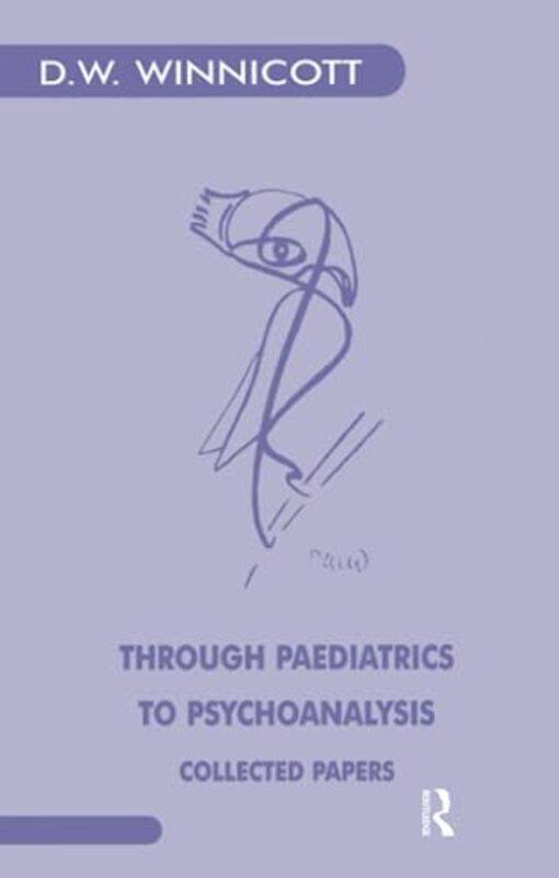 

Through Paediatrics to Psychoanalysis by Donald W Winnicott-Paperback