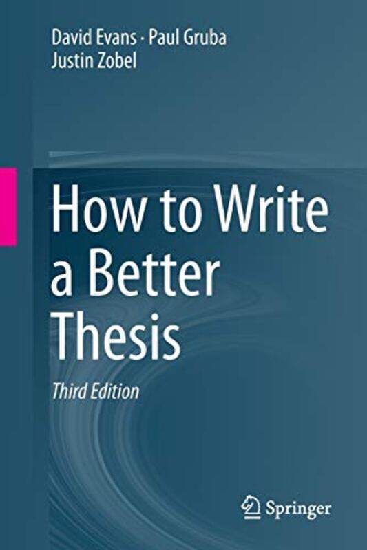 

How To Write A Better Thesis,Paperback By Evans, David - Gruba, Paul - Zobel, Justin