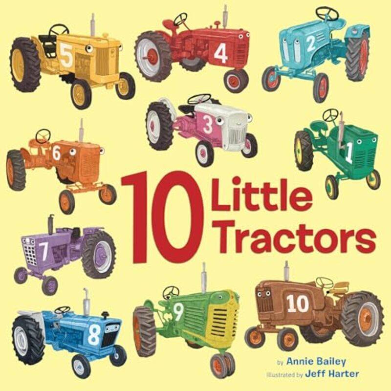 

10 Little Tractors By Bailey Annie - Hardcover
