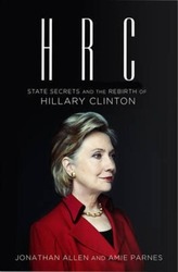 HRC: State Secrets and the Rebirth of Hilary Clinton.paperback,By :Allen, Jonathan