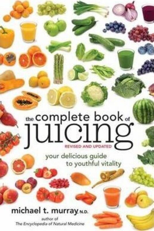 

The Complete Book of Juicing, Revised and Updated: Your Delicious Guide to Youthful Vitality.paperback,By :Murray, Michael T.