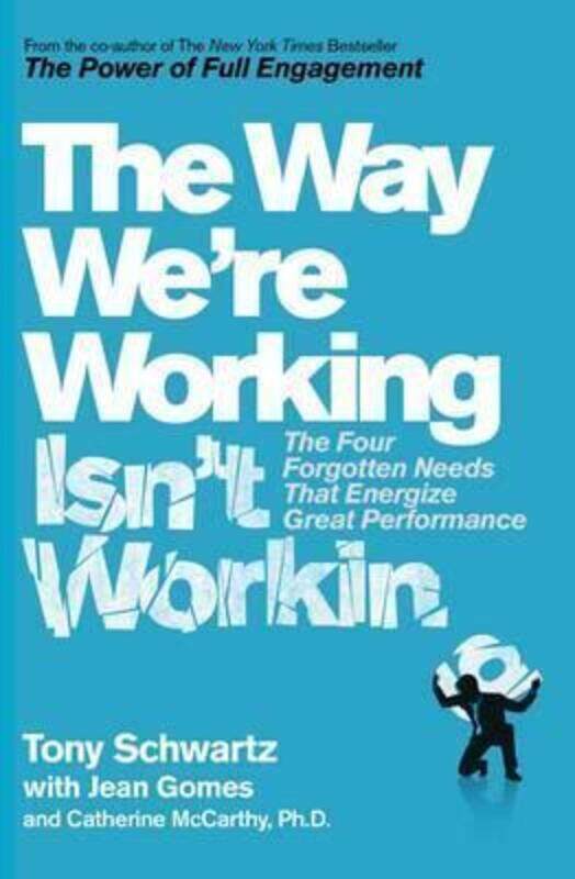 

The Way We're Working isn't Working.paperback,By :Tony Schwartz