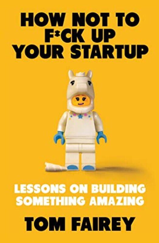 

How Not to Mess Up Your Startup by Tom Fairey-Paperback