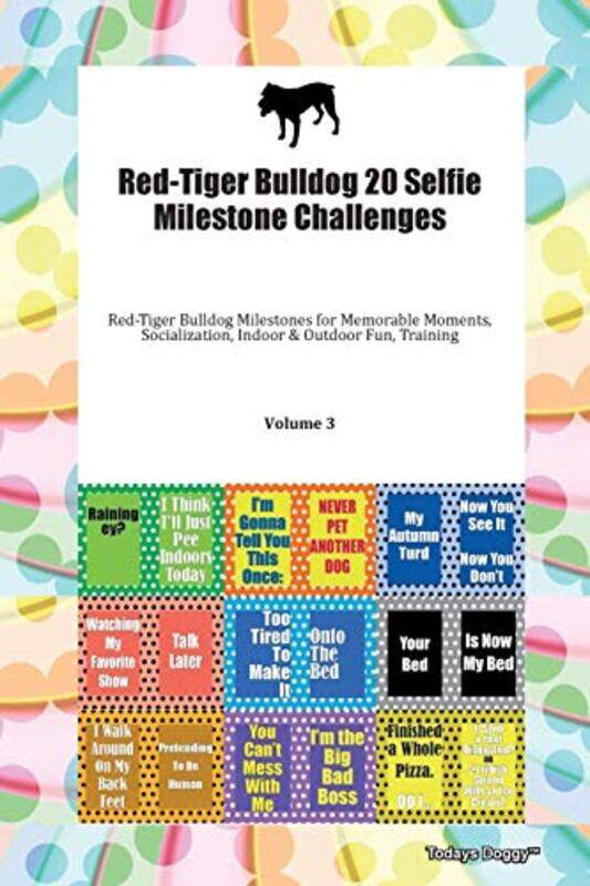 

REDT Perfumeiger Bulldog 20 Selfie Milestone Challenges REDT Perfumeiger Bulldog Milestones for Memorable Moments Socialization Indoor & Outdoor Fun Training Volume 3