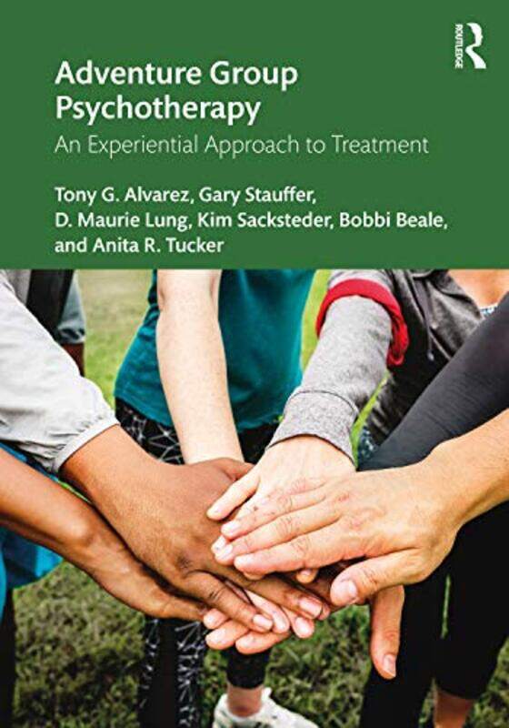 

Adventure Group Psychotherapy by Derek L Northumberland Mental Health NHS Trust and The University of Newcastle upon Tyne Centre for Applied Psycholog