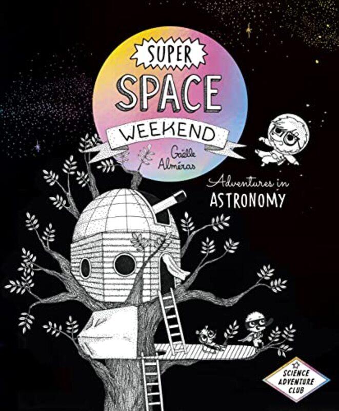 

Super Space Weekend by Galle AlmrasDavid Warriner-Hardcover