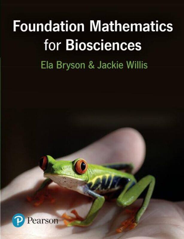 

Foundation Mathematics for Biosciences by Jackie WillisEla Bryson-Paperback