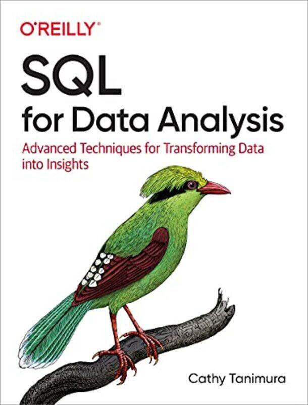 

SQL for Data Analysis: Advanced Techniques for Transforming Data into Insights , Paperback by Tanimura, Cathy