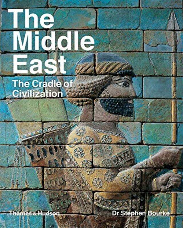 

The Middle East The Cradle of Civilization, Paperback, By: Stephen Bourke