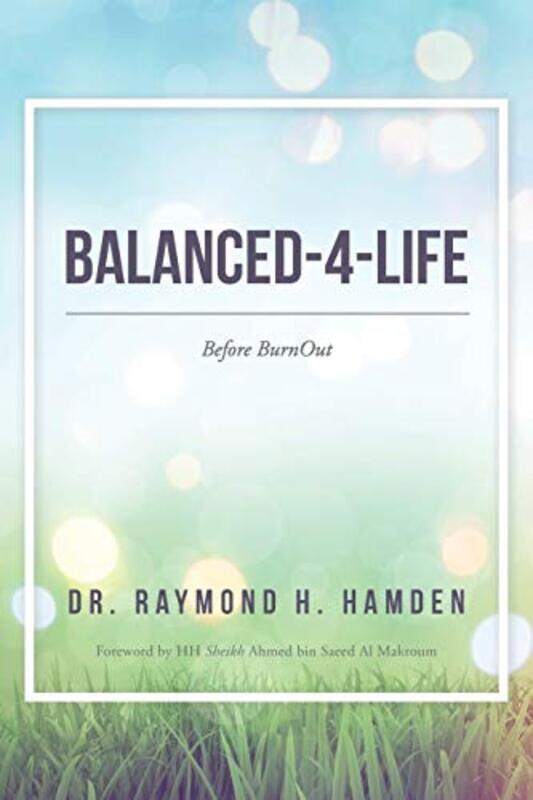 

Balanced-4-Life Before Burnout By Dr Raymond H Hamden - Paperback