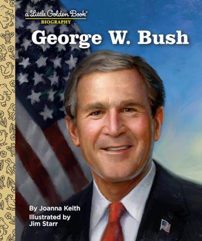 

George W Bush A Little Golden Book Biography by Shawn C RubinCathy Sanford-Hardcover